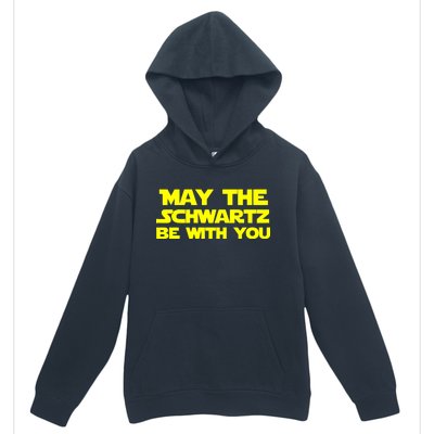 May The Schwartz Be With You Urban Pullover Hoodie