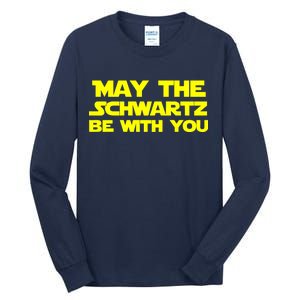 May The Schwartz Be With You Tall Long Sleeve T-Shirt