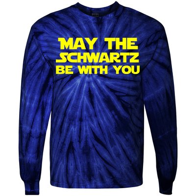 May The Schwartz Be With You Tie-Dye Long Sleeve Shirt