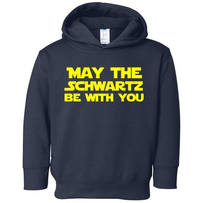 May The Schwartz Be With You Toddler Hoodie