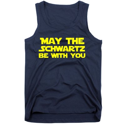 May The Schwartz Be With You Tank Top