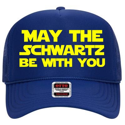 May The Schwartz Be With You High Crown Mesh Back Trucker Hat