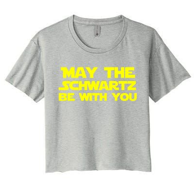 May The Schwartz Be With You Women's Crop Top Tee