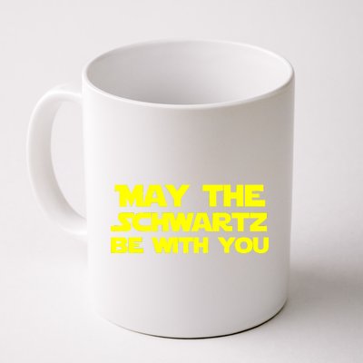 May The Schwartz Be With You Coffee Mug