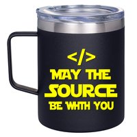 May The Source Be With You 12oz Stainless Steel Coffee Mug