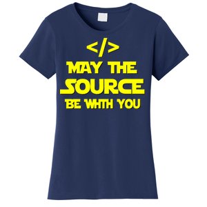 May The Source Be With You Women's T-Shirt