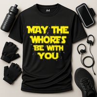 May The Whores Be With You Performance Shirt