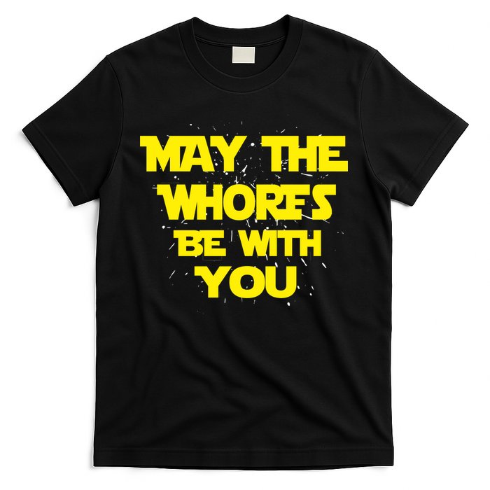 May The Whores Be With You T-Shirt