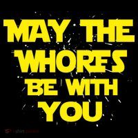 May The Whores Be With You Button