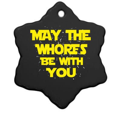 May The Whores Be With You Ceramic Star Ornament