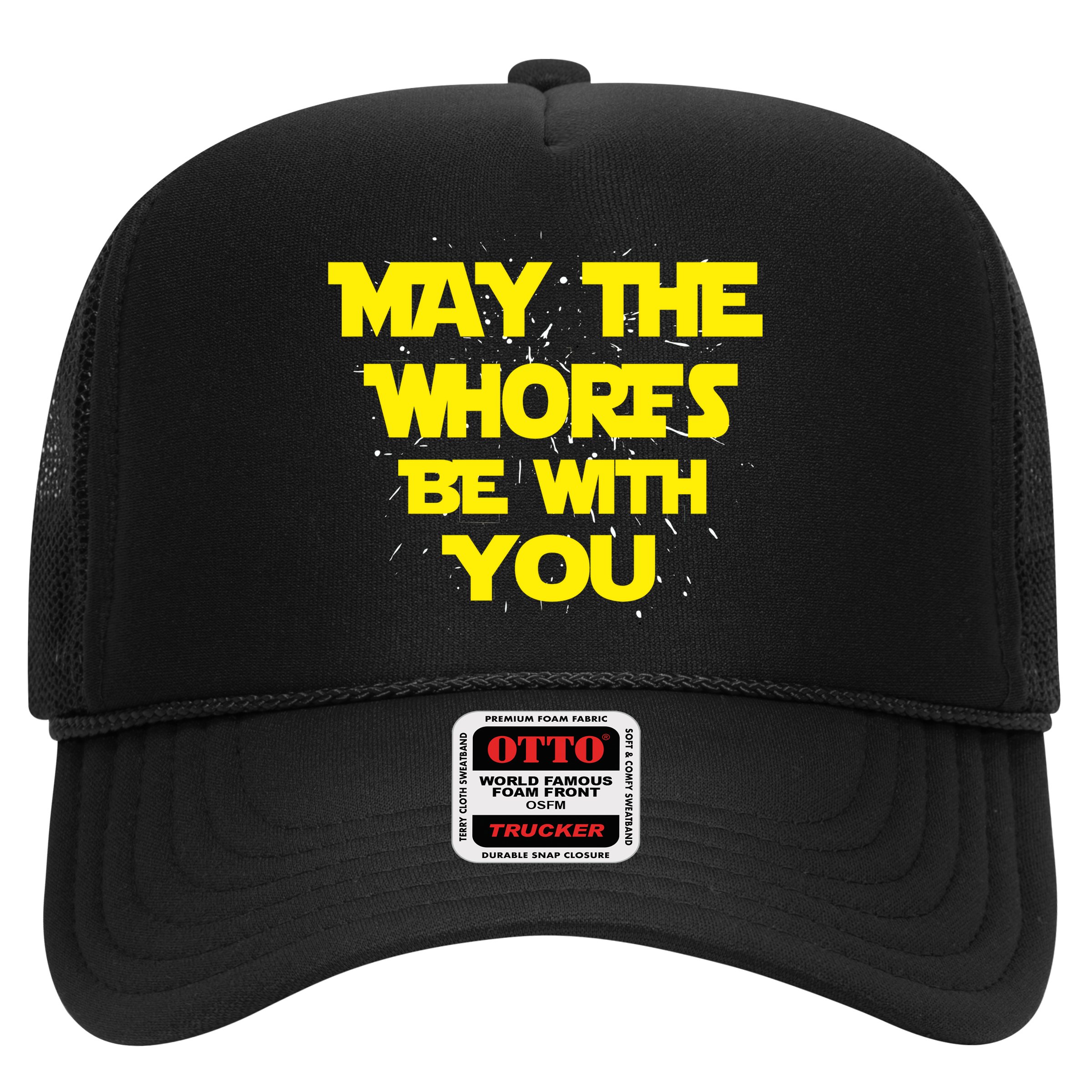 May The Whores Be With You Trucker Hat
