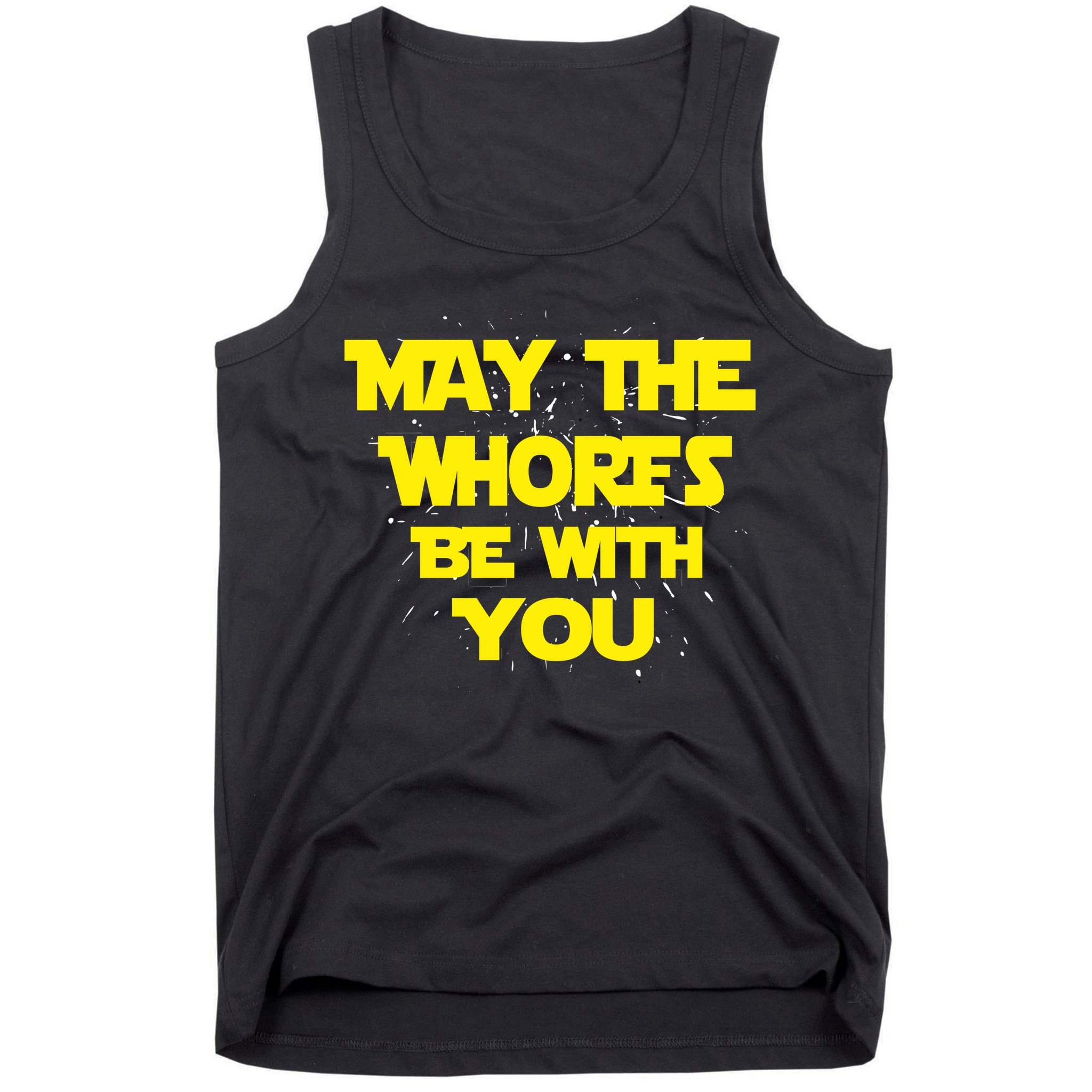 May The Whores Be With You Tank Top