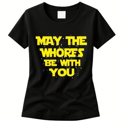 May The Whores Be With You Womens T-Shirt