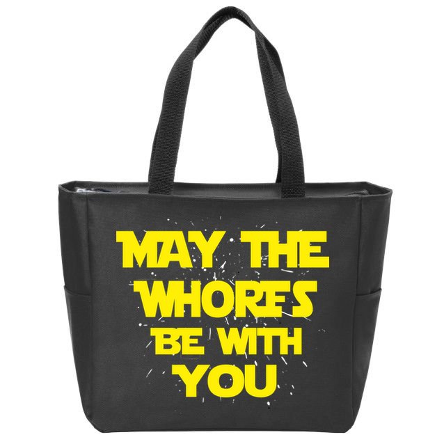 May The Whores Be With You Zip Tote Bag