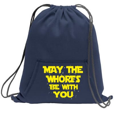 May The Whores Be With You Sweatshirt Cinch Pack Bag