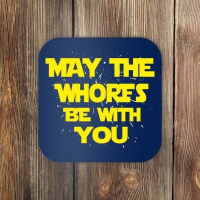 May The Whores Be With You Coaster