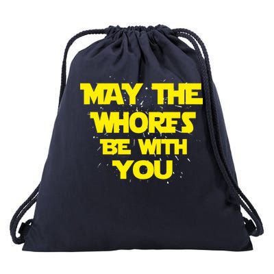 May The Whores Be With You Drawstring Bag