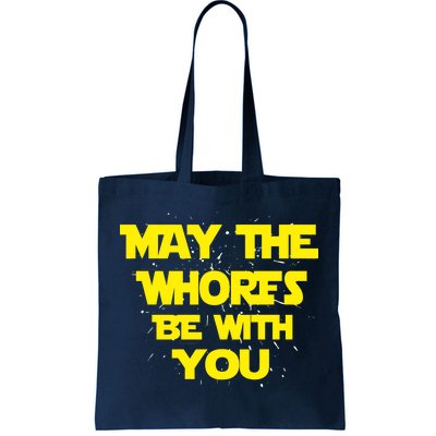 May The Whores Be With You Tote Bag