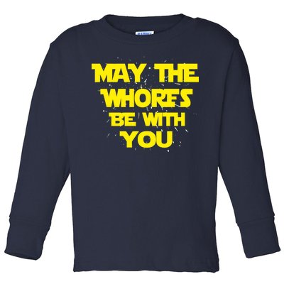 May The Whores Be With You Toddler Long Sleeve Shirt