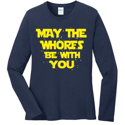 May The Whores Be With You Ladies Long Sleeve Shirt