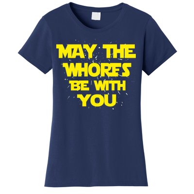 May The Whores Be With You Women's T-Shirt