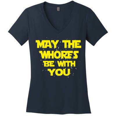 May The Whores Be With You Women's V-Neck T-Shirt