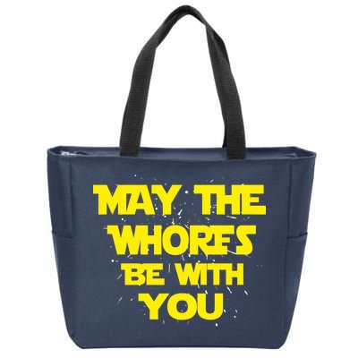 May The Whores Be With You Zip Tote Bag