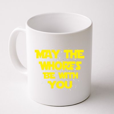 May The Whores Be With You Coffee Mug