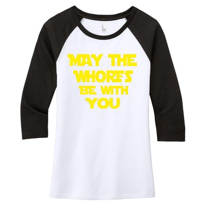 May The Whores Be With You Women's Tri-Blend 3/4-Sleeve Raglan Shirt