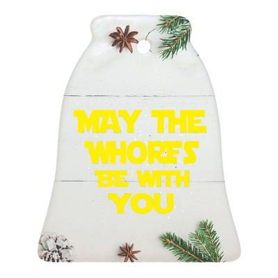 May The Whores Be With You Ceramic Bell Ornament