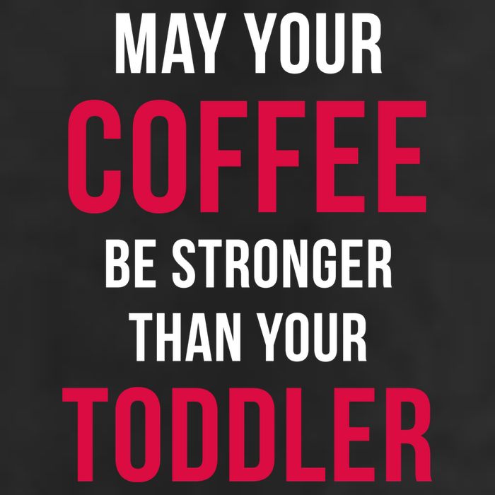 May Your Coffee Be Stronger Than Your Toddler 25L Jumbo Tote