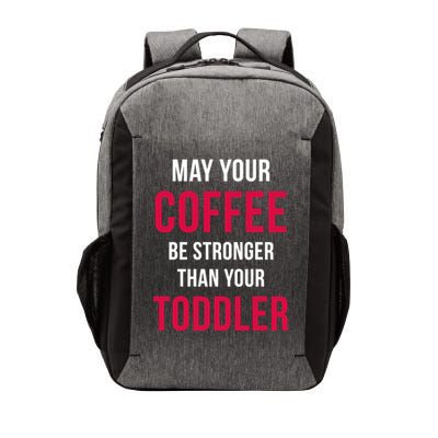 May Your Coffee Be Stronger Than Your Toddler Vector Backpack