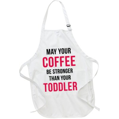 May Your Coffee Be Stronger Than Your Toddler Apron