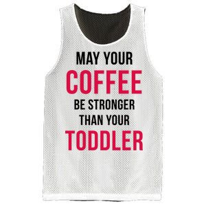 May Your Coffee Be Stronger Than Your Toddler Mesh Reversible Basketball Jersey Tank