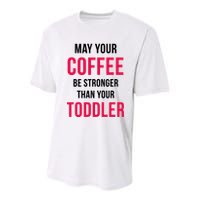 May Your Coffee Be Stronger Than Your Toddler Youth Performance Sprint T-Shirt