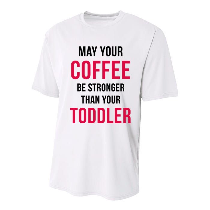 May Your Coffee Be Stronger Than Your Toddler Youth Performance Sprint T-Shirt