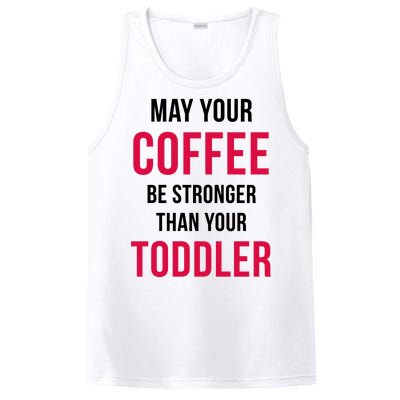 May Your Coffee Be Stronger Than Your Toddler PosiCharge Competitor Tank