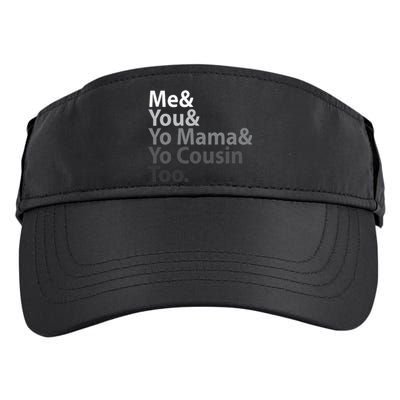 Me And You And Yo Mama And Yo Cousin Too Adult Drive Performance Visor