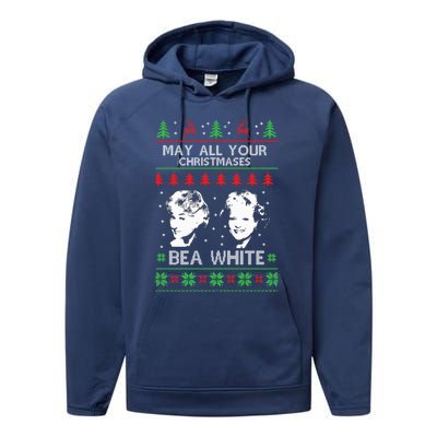 May All Your Christmases Bea White Funny Holiday Ugly Cute Gift Performance Fleece Hoodie