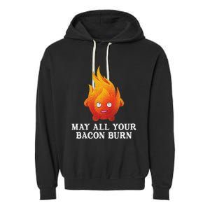 May All Your Bacon Burn Garment-Dyed Fleece Hoodie