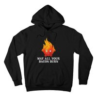 May All Your Bacon Burn Hoodie