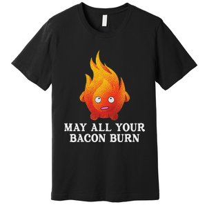 May All Your Bacon Burn Premium T-Shirt