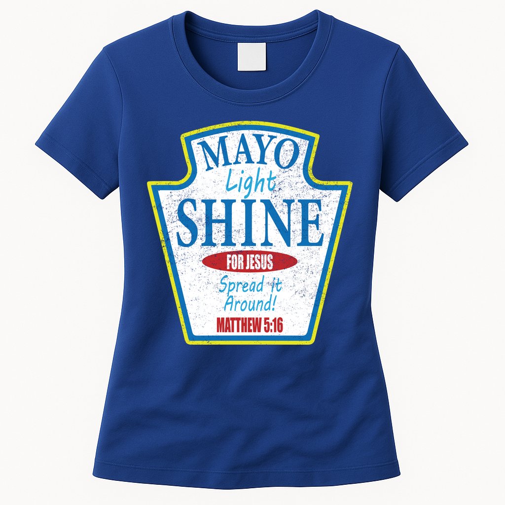 Mayo Light Shine for Jesus Womens T-Shirt