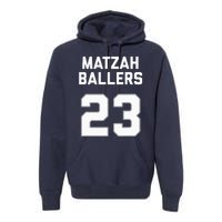 Matzah Baller 23 Funny Jewish Matzo Ball Pun Basketball Team Premium Hoodie