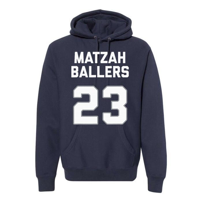 Matzah Baller 23 Funny Jewish Matzo Ball Pun Basketball Team Premium Hoodie