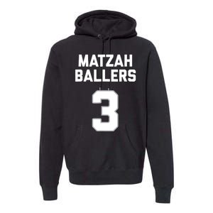 Matzah Baller 3 Funny Jewish Matzo Ball Pun Basketball Team Premium Hoodie