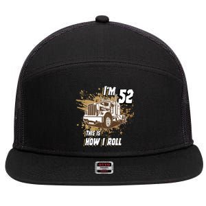 Men Birthday 52 Years Old Trucker Im 52 This Is How I Roll Gift 7 Panel Mesh Trucker Snapback Hat