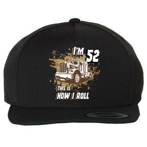 Men Birthday 52 Years Old Trucker Im 52 This Is How I Roll Gift Wool Snapback Cap