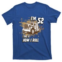 Men Birthday 52 Years Old Trucker Im 52 This Is How I Roll Gift T-Shirt