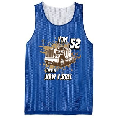 Men Birthday 52 Years Old Trucker Im 52 This Is How I Roll Gift Mesh Reversible Basketball Jersey Tank